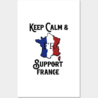 Keep Calm And Support France Posters and Art